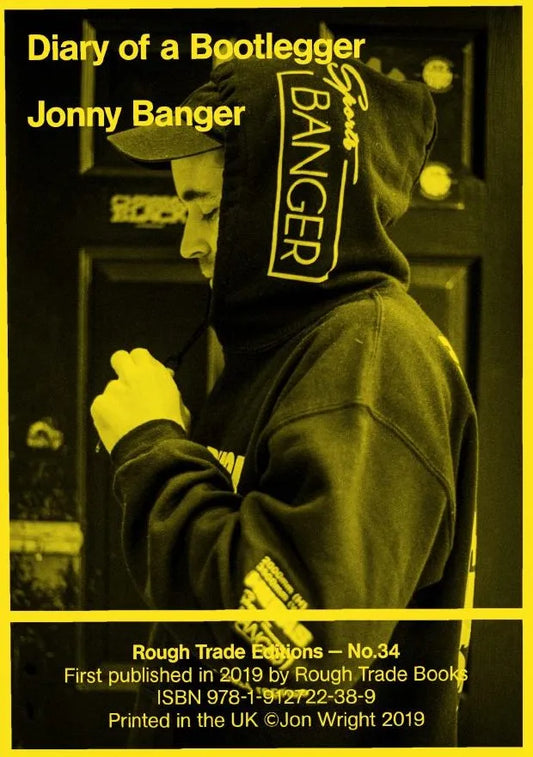 Diary of a Bootlegger by Jonny Banger cover featuring hooded figure in profile, bold yellow and black design, Rough Trade Editions 2019