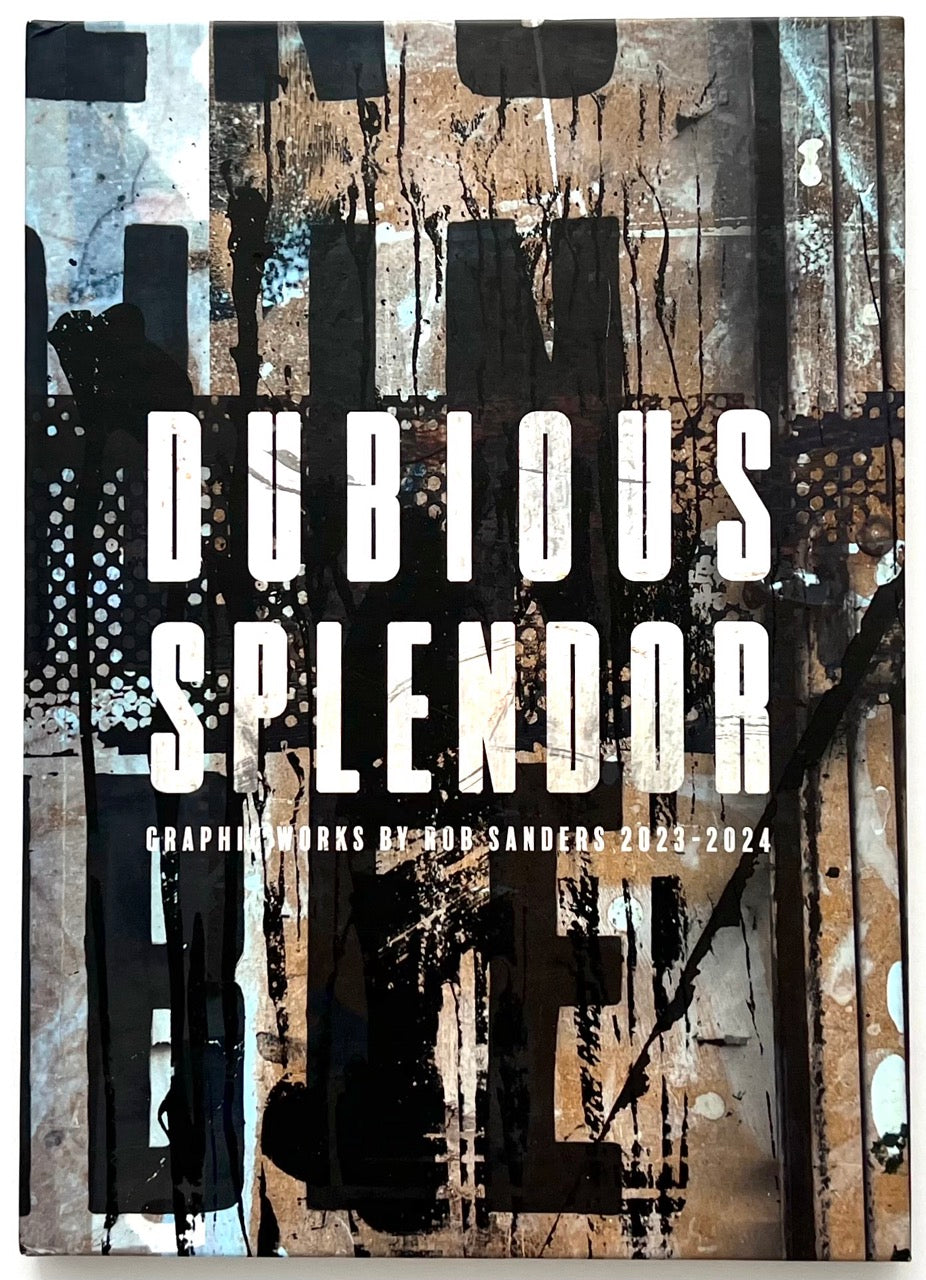 Front cover of Dubious Splendor: Graphic Works by Rob Sanders 2023–2024 with layered abstract urban collage design