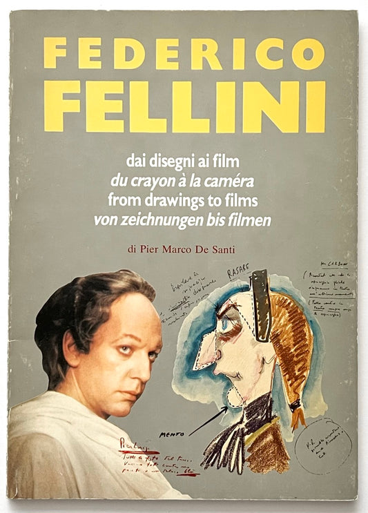Front cover of Federico Fellini: dai disegni ai film. Grey background with large yellow title text. Below, multilingual subtitle in white. The lower half shows a photographic portrait of Federico Fellini beside a coloured caricature sketch with handwritten production notes.