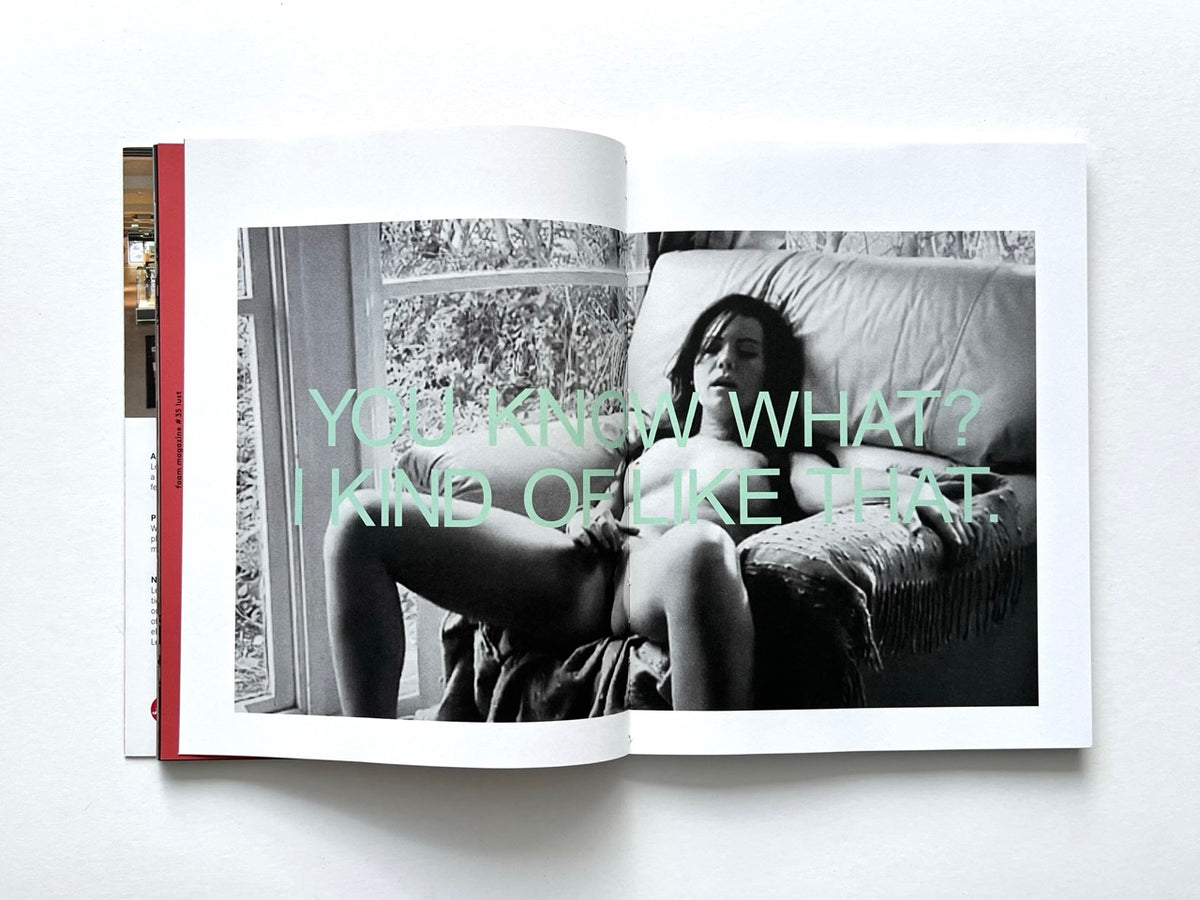 FOAM International Photography Magazine, Issue #35: Lust, Summer 2013. Double-page black-and-white photograph of a nude reclining woman on an armchair beside a window, overlaid with large mint-green typography reading "YOU KNOW WHAT? I KIND OF LIKE THAT."