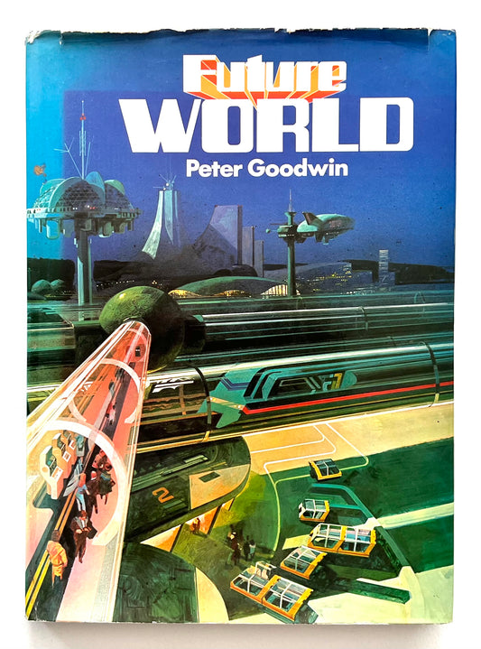 FUTURE WORLD by Peter Goodwin [1979]