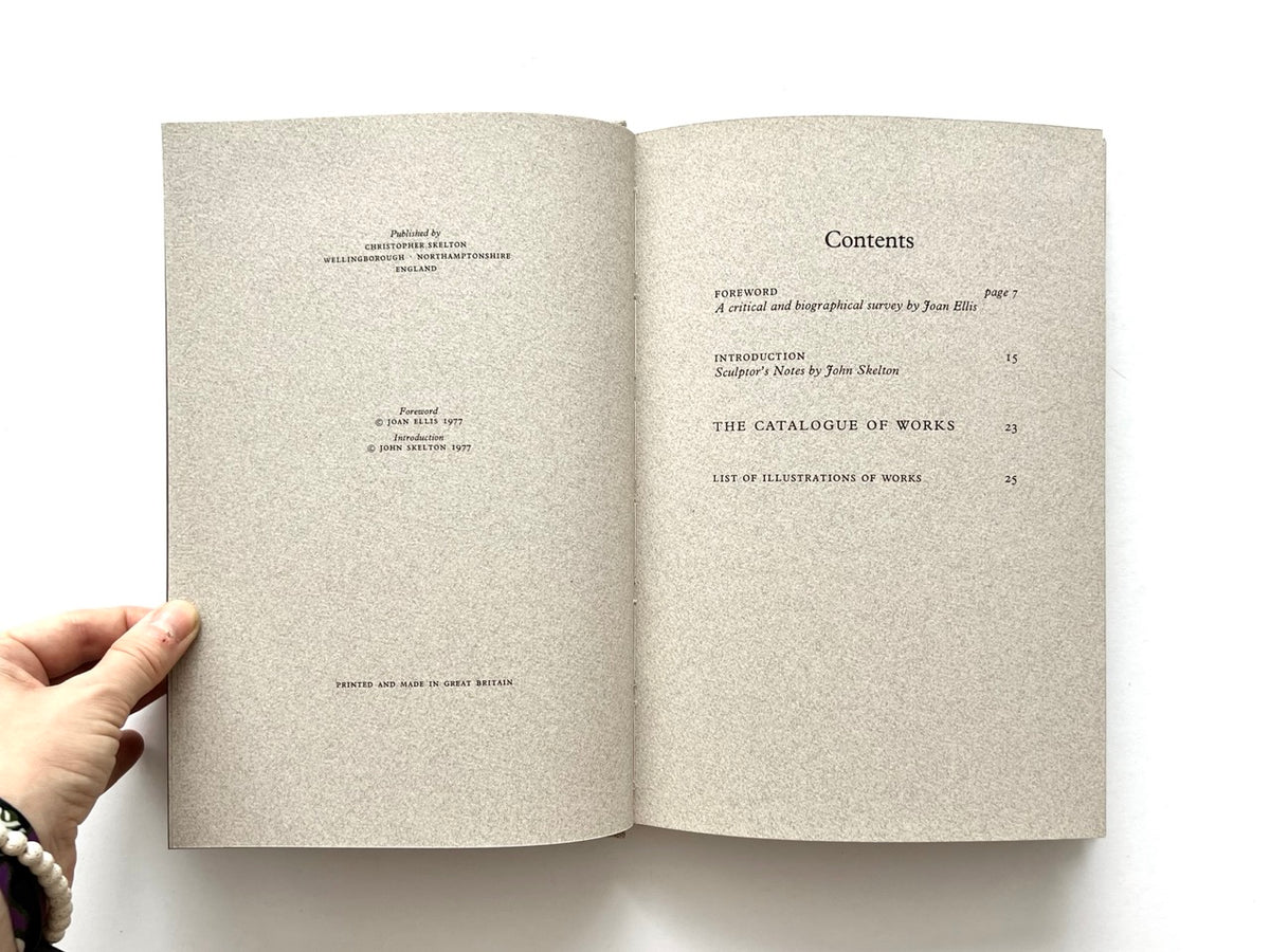 John Skelton: A Sculptor’s Work 1950–1975 (1977). Interior spread showing the publication details and copyright information on the left and the contents page on the right, listing a foreword by Joan Ellis, an introduction by John Skelton, the catalogue of works and the list of illustrations.