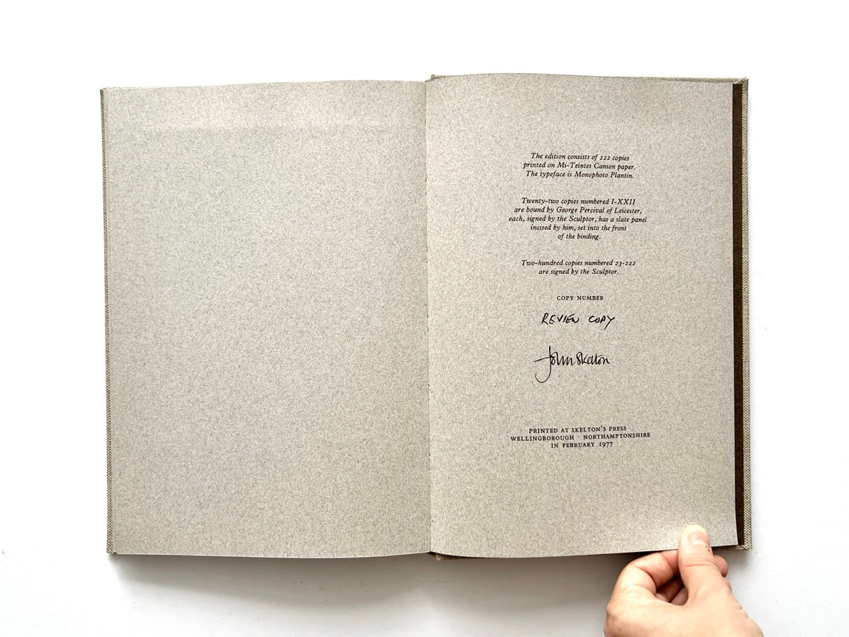 John Skelton: A Sculptor’s Work 1950–1975 (1977). Edition page stating that 222 copies were printed, including 22 numbered copies bound by George Percival of Leicester and signed by the sculptor, with this copy marked “Review Copy” and signed by John Skelton. Printed at Skelton’s Press in February 1977.