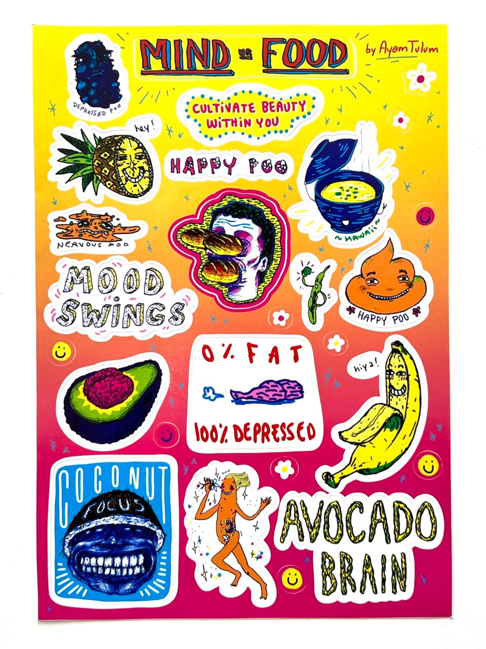 Mind Ur Food by Ayam Tulum (2017) — Sticker sheet  in yellow, orange and hot pink, featuring the title “Mind Ur Food”, smiling fruit and vegetable characters, a laughing face eating food, and playful phrases including “Mood Swings”, “Avocado Brain” and “Cultivate Beauty Within You.”
