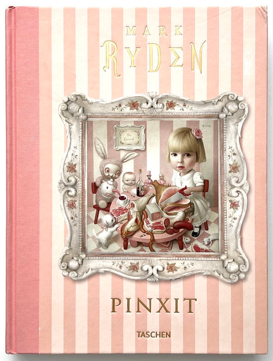Mark Ryden Pinxit book front cover showing pink striped background with framed surreal painting of a young girl at a table with toys and meat