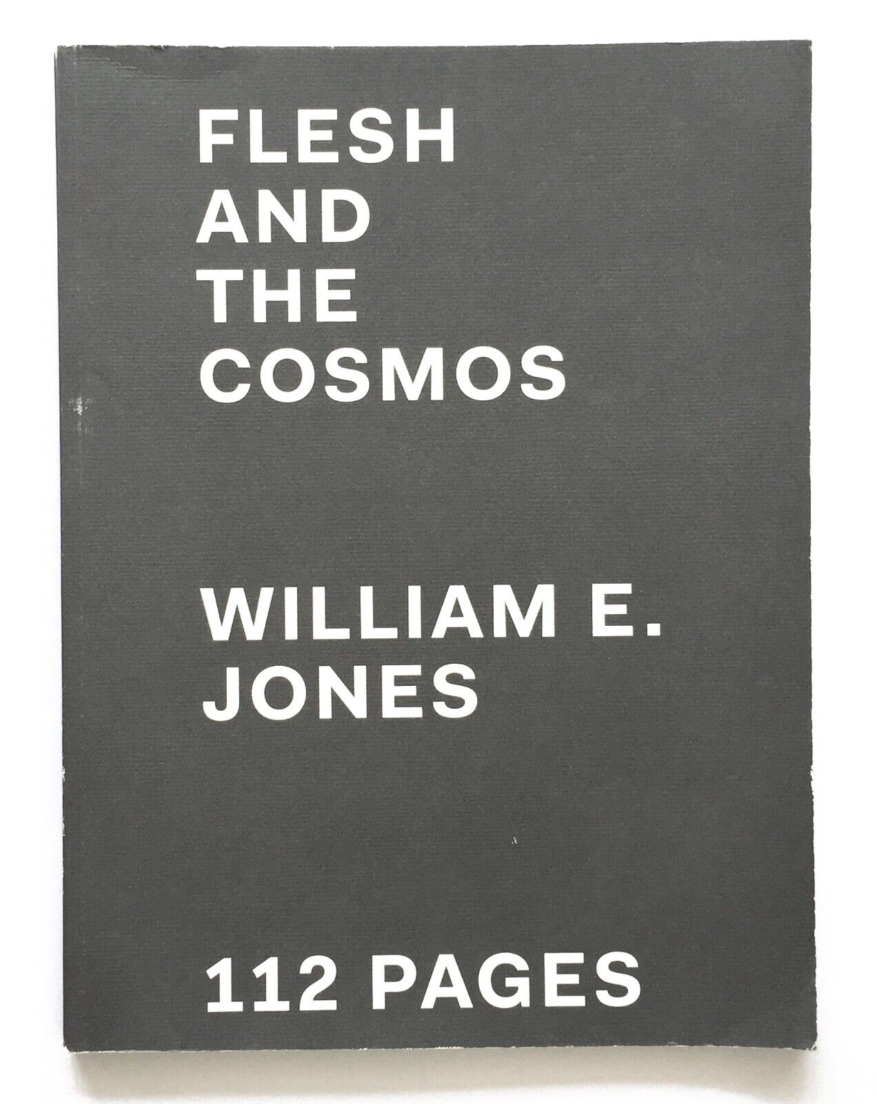 FLESH AND THE COSMOS - WILLIAM E JONES [2014]