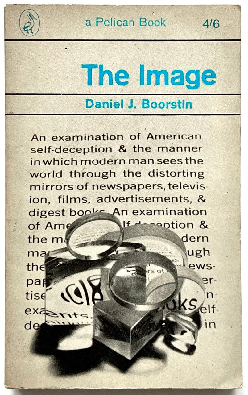Vintage Pelican paperback cover of The Image by Daniel J. Boorstin, featuring beige textured background, blue title typography, blocks of black explanatory text, and a black-and-white collage of magnifying glasses and printed media imagery at the bottom.